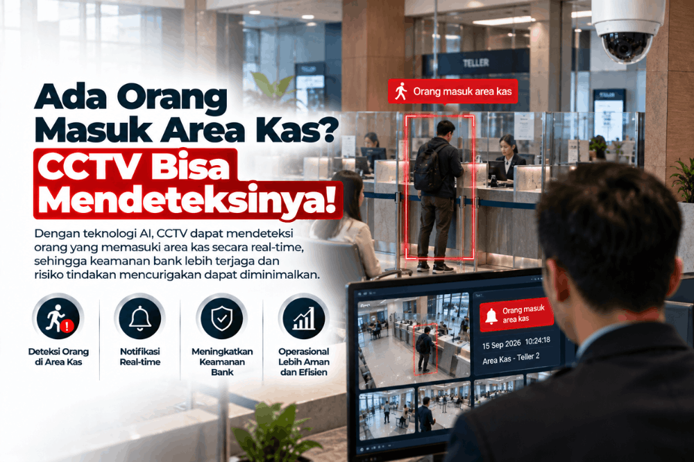 ada orang masuk area kas CCTV bisa mendeteksinya