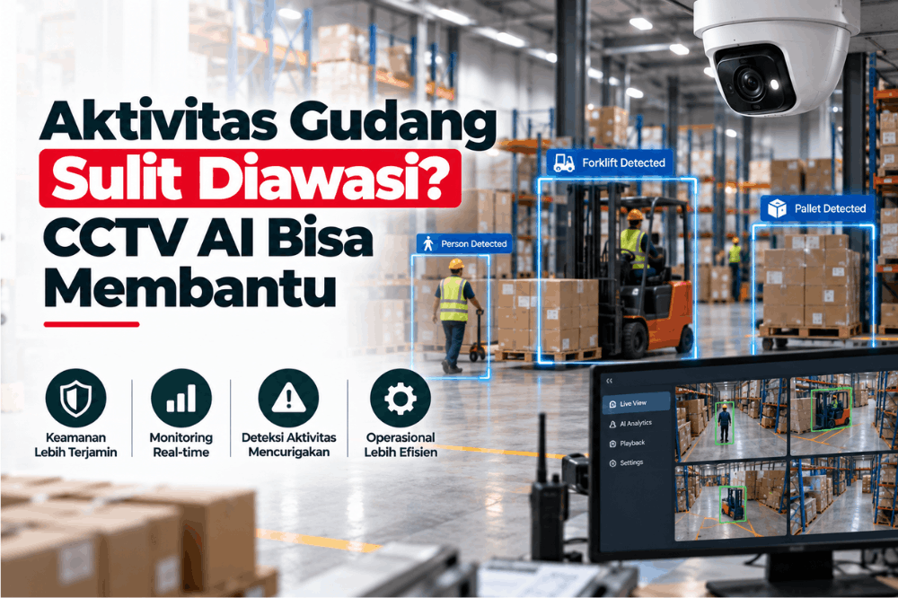 aktivitas gudang sulit diawasi CCTV AI bisa membantu
