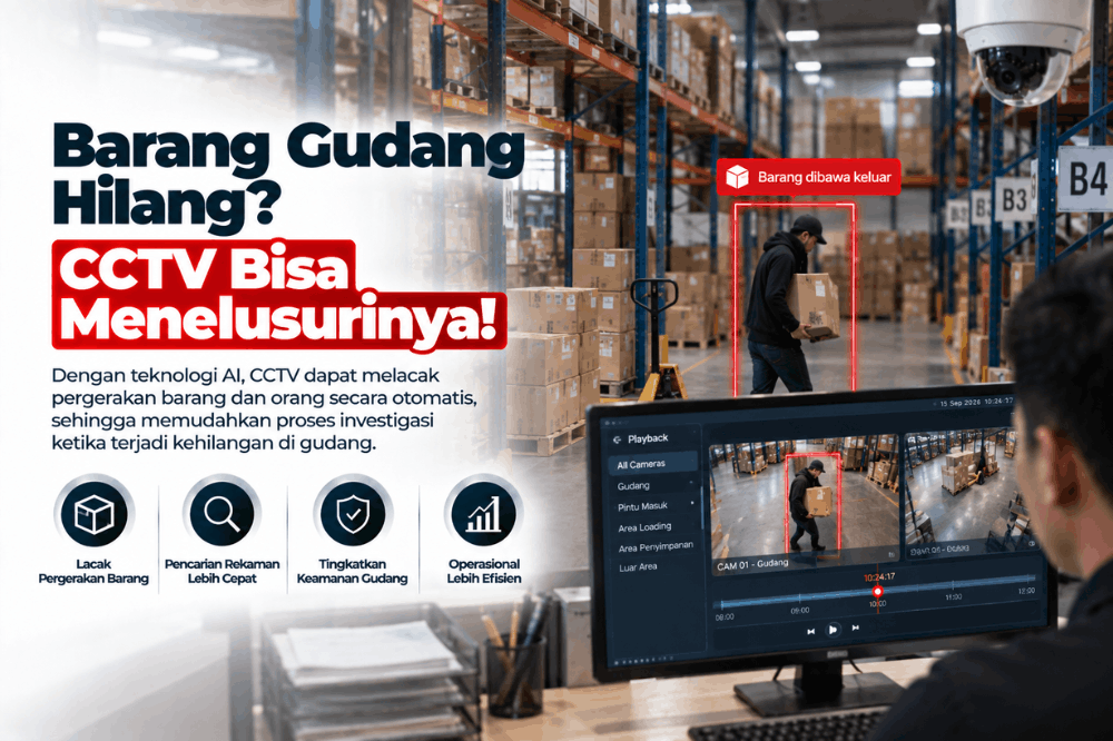 barang gudang hilang CCTV bisa menelusurinya