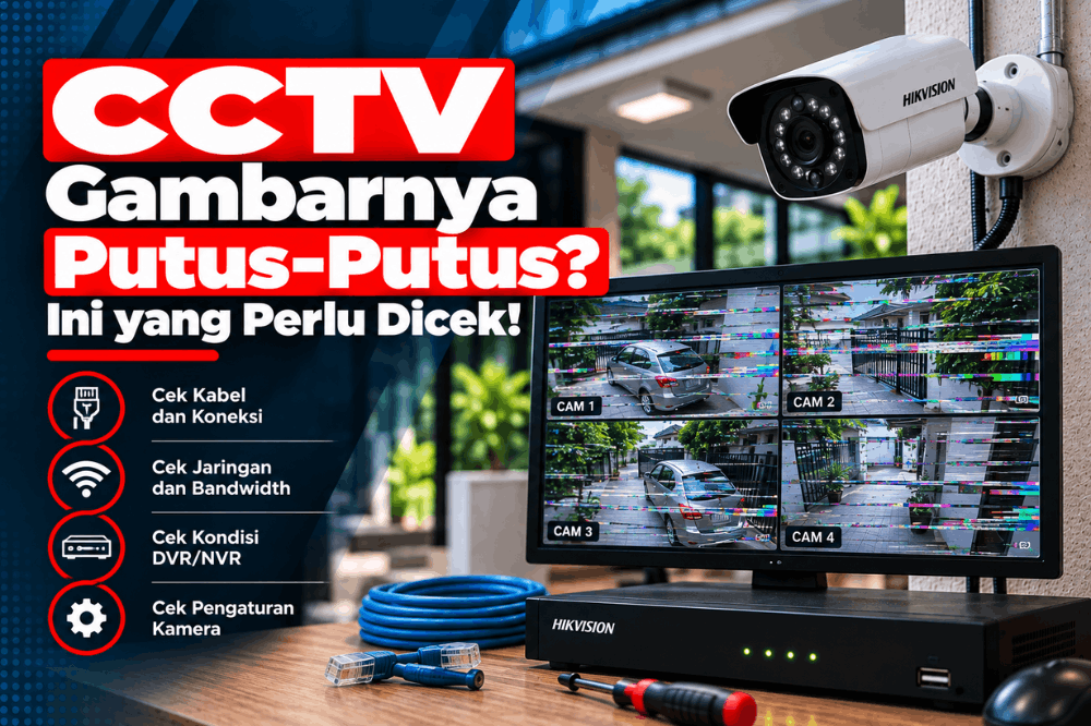 CCTV gambarnya putus putus ini yang perlu dicek