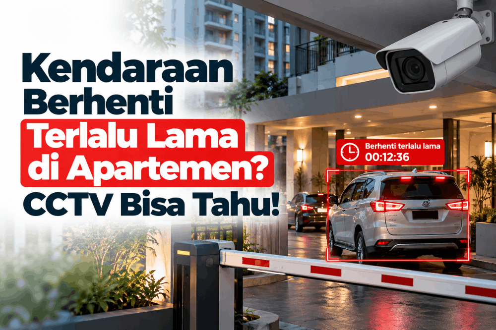 kendaraan berhenti terlalu lama di apartemen CCTV bisa tahu