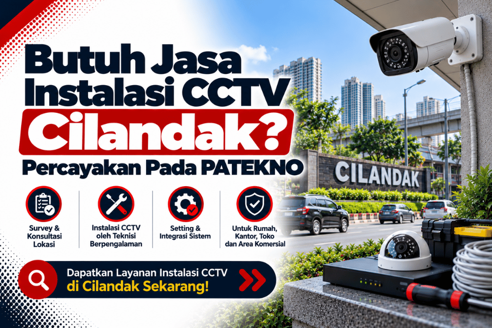 butuh jasa instalasi CCTV cilandak percayakan pada patekno
