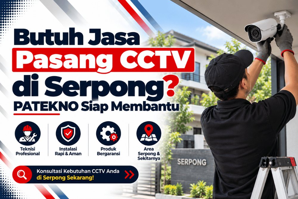 butuh jasa pasang CCTV di serpong patekno siap membantu