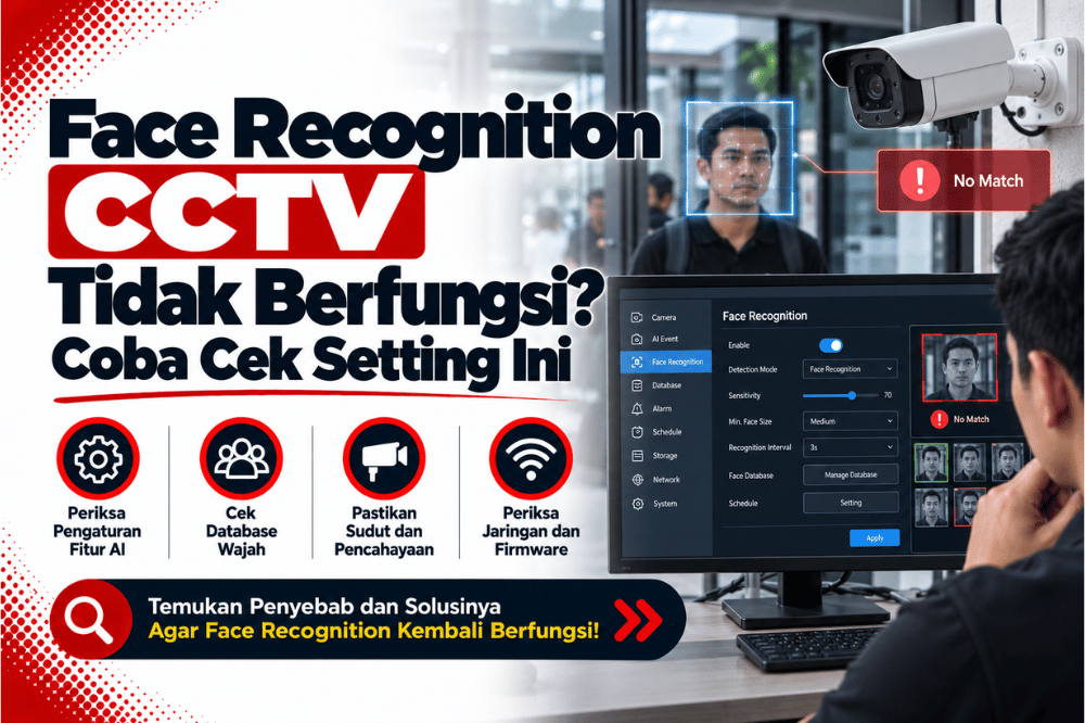 face recognition cctv tidak berfungsi coba cek setting ini