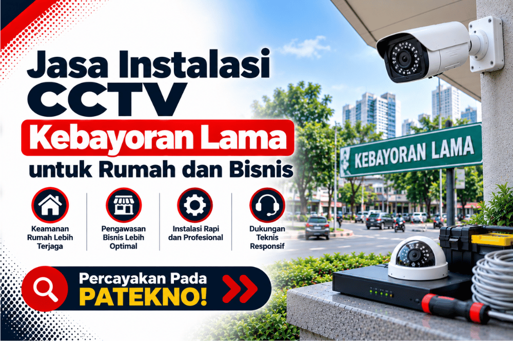 jasa instalasi CCTV kebayoran lama untuk rumah dan bisnis