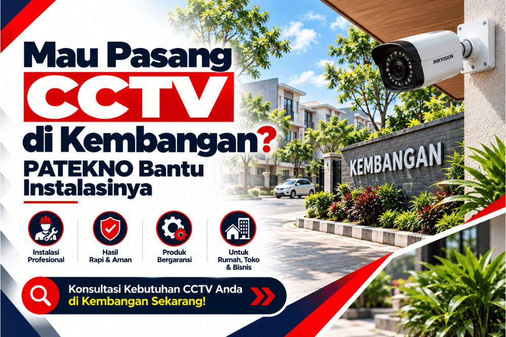 mau pasang CCTV di kembangan patekno bantu instalasinya