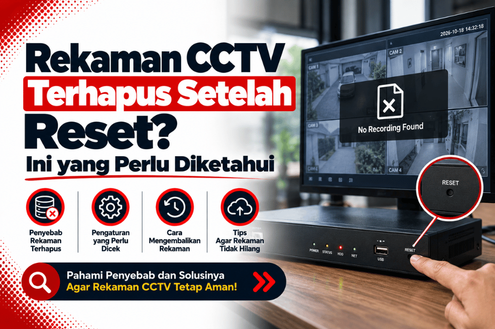 rekaman CCTV terhapus setelah reset ini yang perlu diketahui